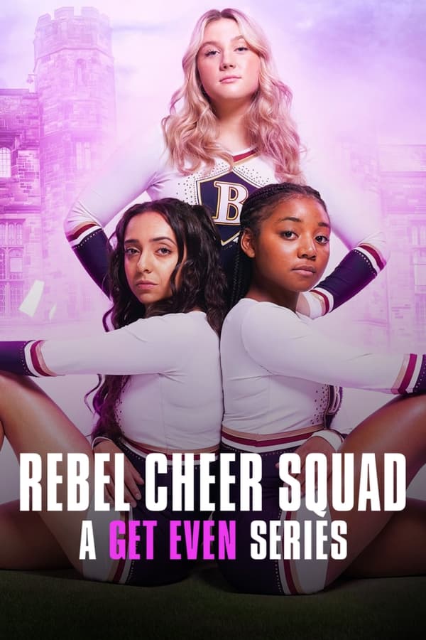 مشاهدة مسلسل Rebel Cheer Squad: A Get Even Series موسم 1 حلقة 7