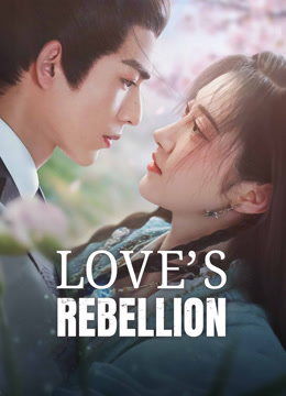 مسلسل Love’s Rebellion موسم 1 حلقة 6