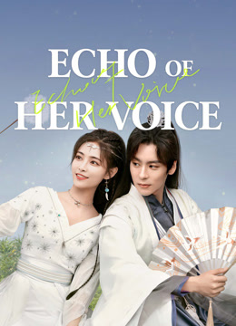 مسلسل Echo of Her Voice موسم 1 حلقة 19