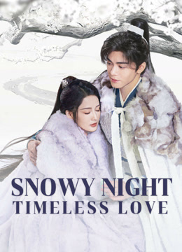 مسلسل Snowy Night Timeless Love موسم 1 حلقة 3